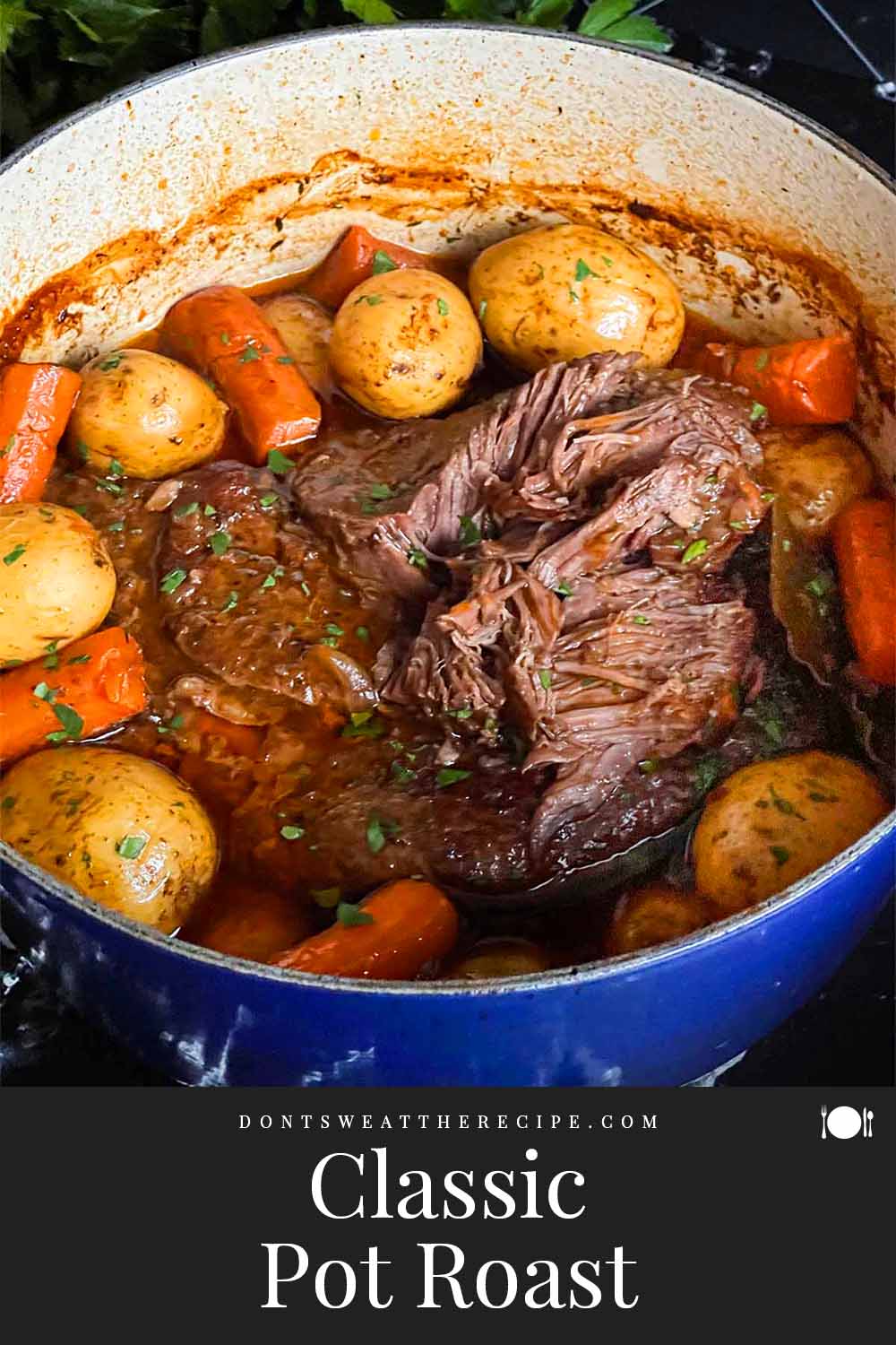 Classic Pot Roast Don T Sweat The Recipe