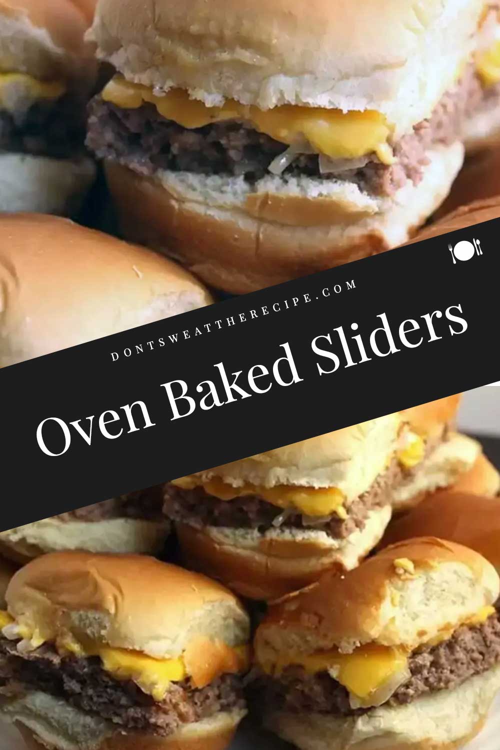 Oven Baked Sliders (Cheeseburger) - Don't Sweat The Recipe