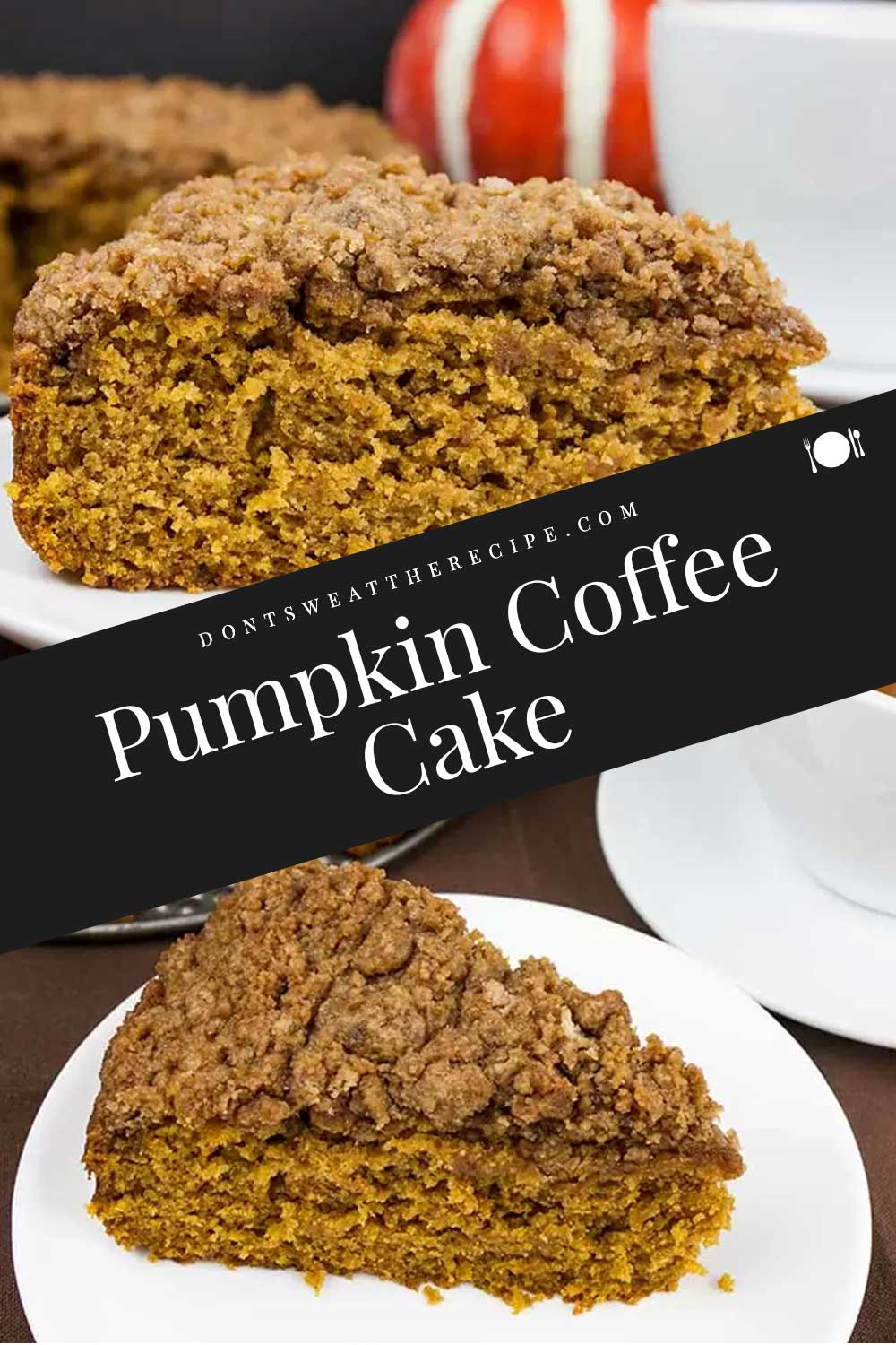 Easy Pumpkin Coffee Cake with Streusel Topping Don't Sweat The Recipe