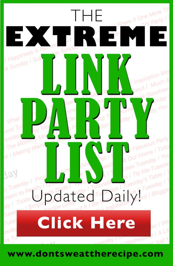 The most current and largest link party list! Share your posts to gain more exposure. by Don't Sweat The Recipe