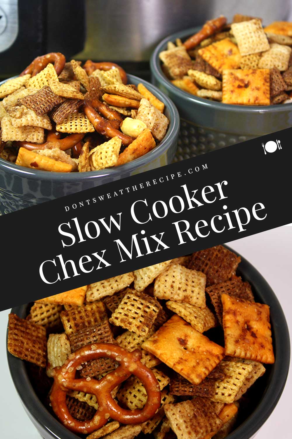Slow Cooker Chex Mix - Don't Sweat The Recipe