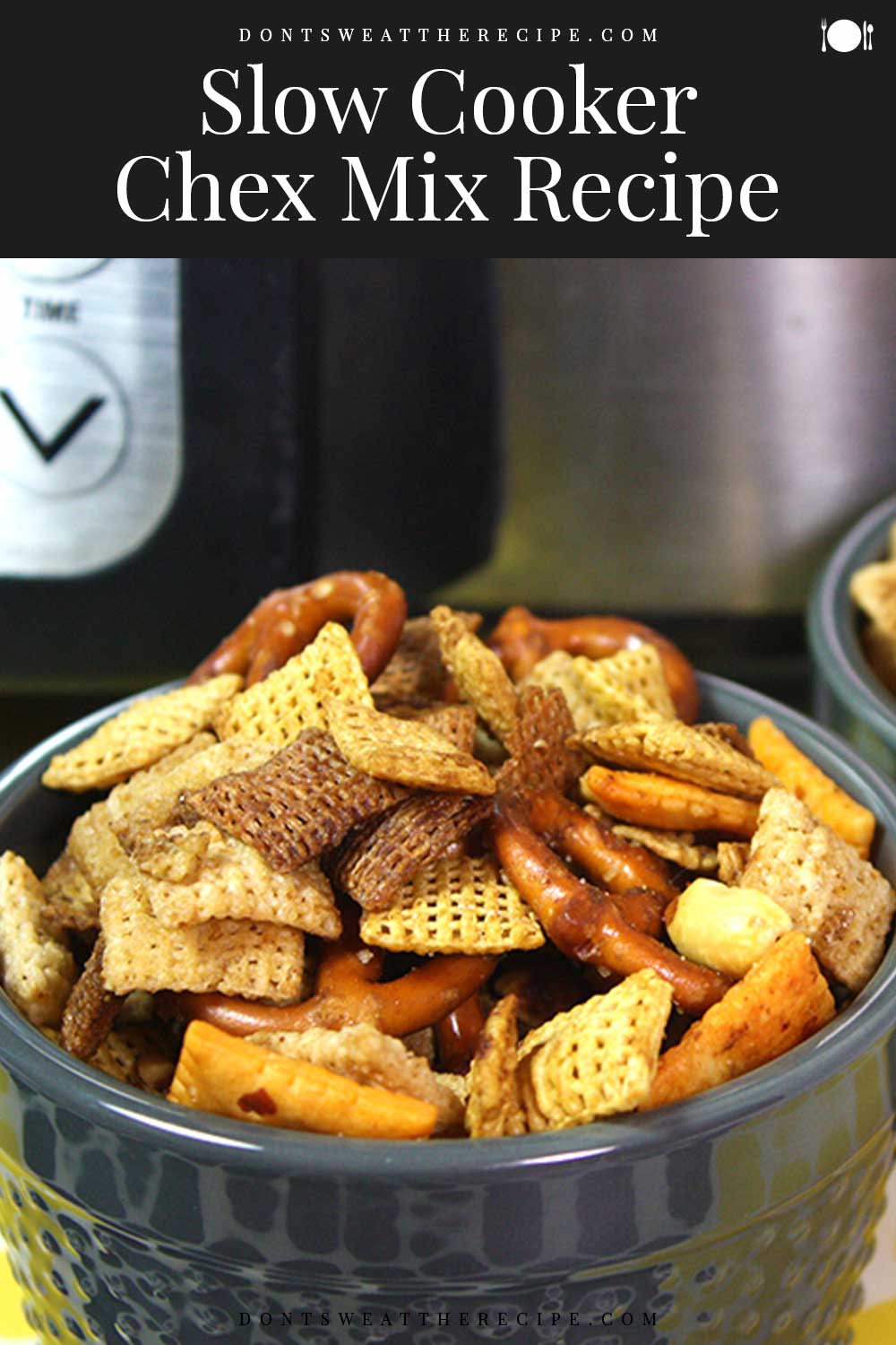 Slow Cooker Chex Mix - Don't Sweat The Recipe