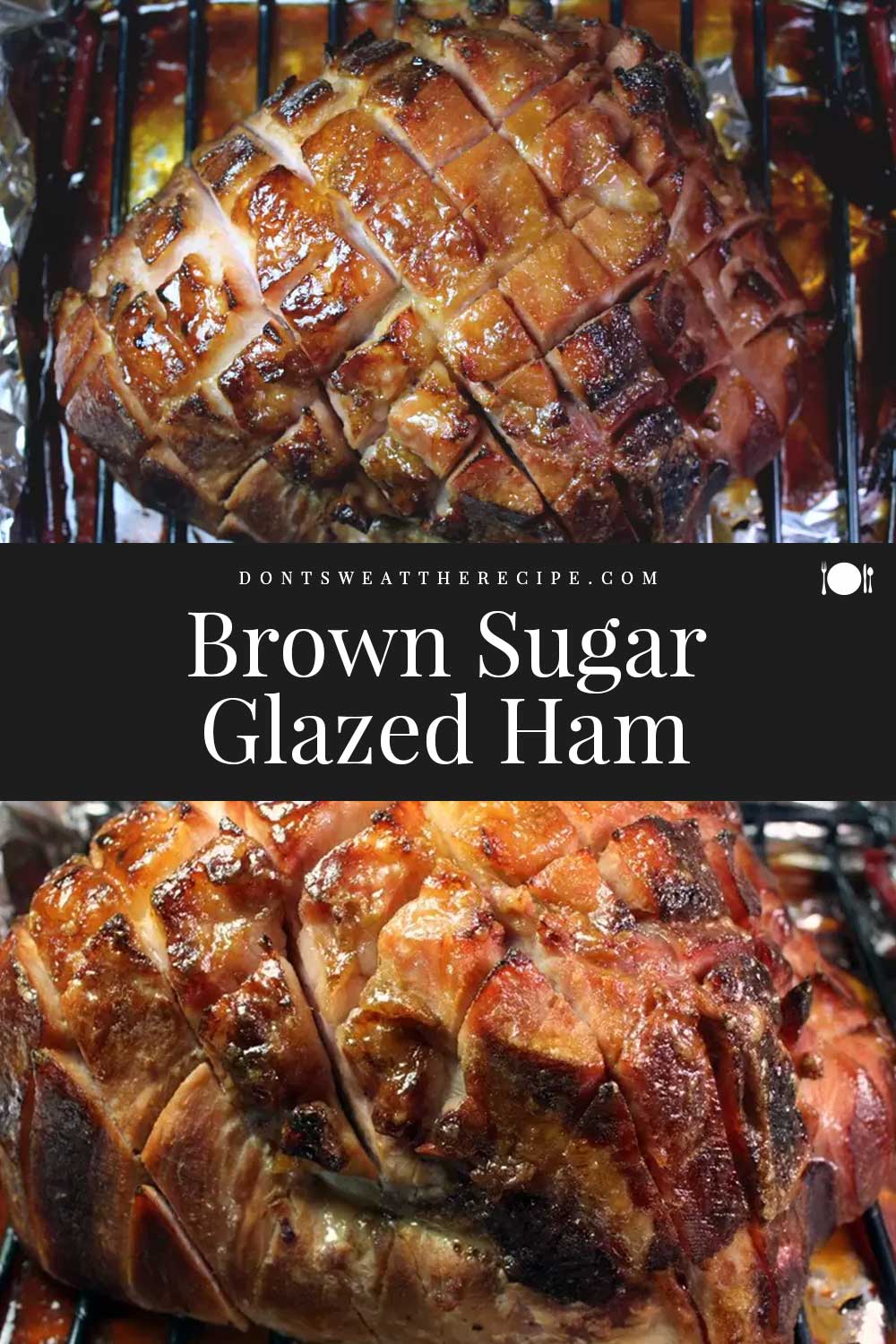 Brown Sugar Glazed Ham - Don't Sweat The Recipe