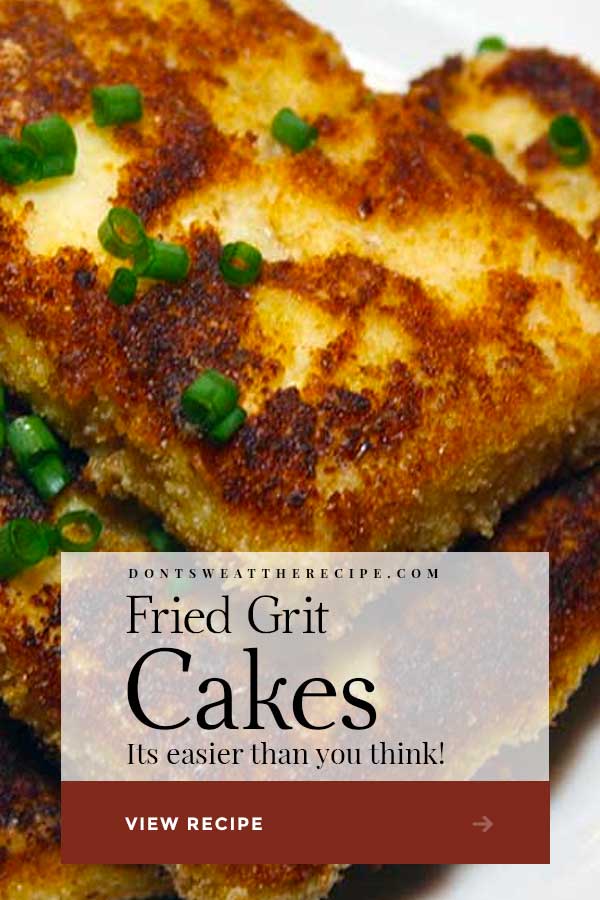 Fried Grit Cakes Recipe - Don't Sweat The Recipe