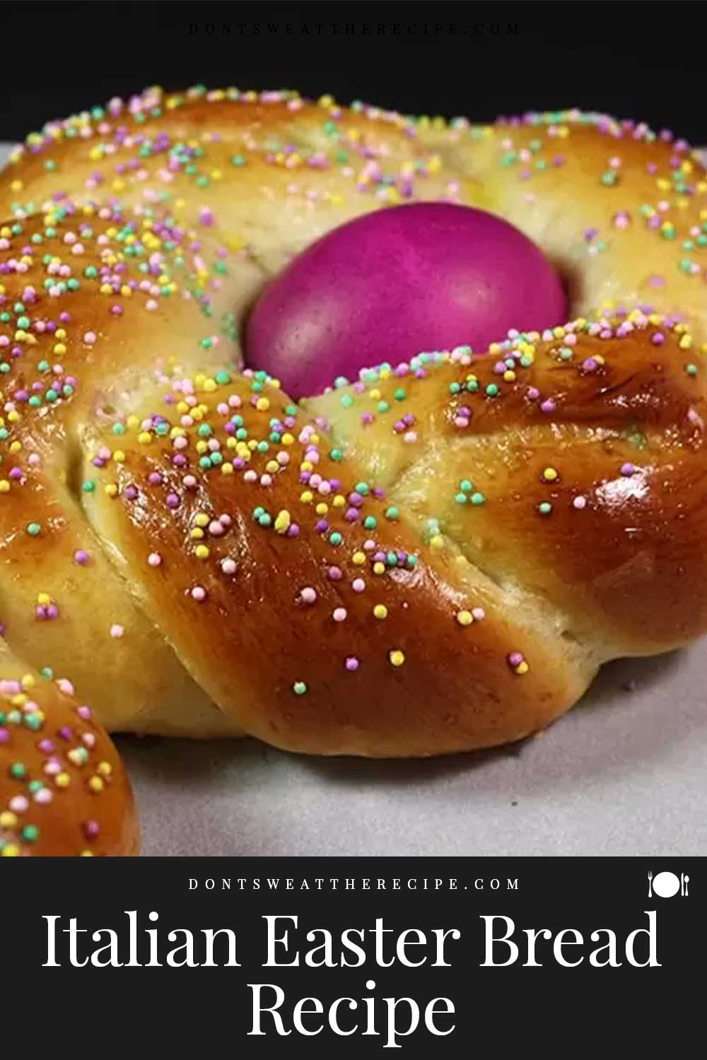 Italian Easter Bread - Don't Sweat The Recipe