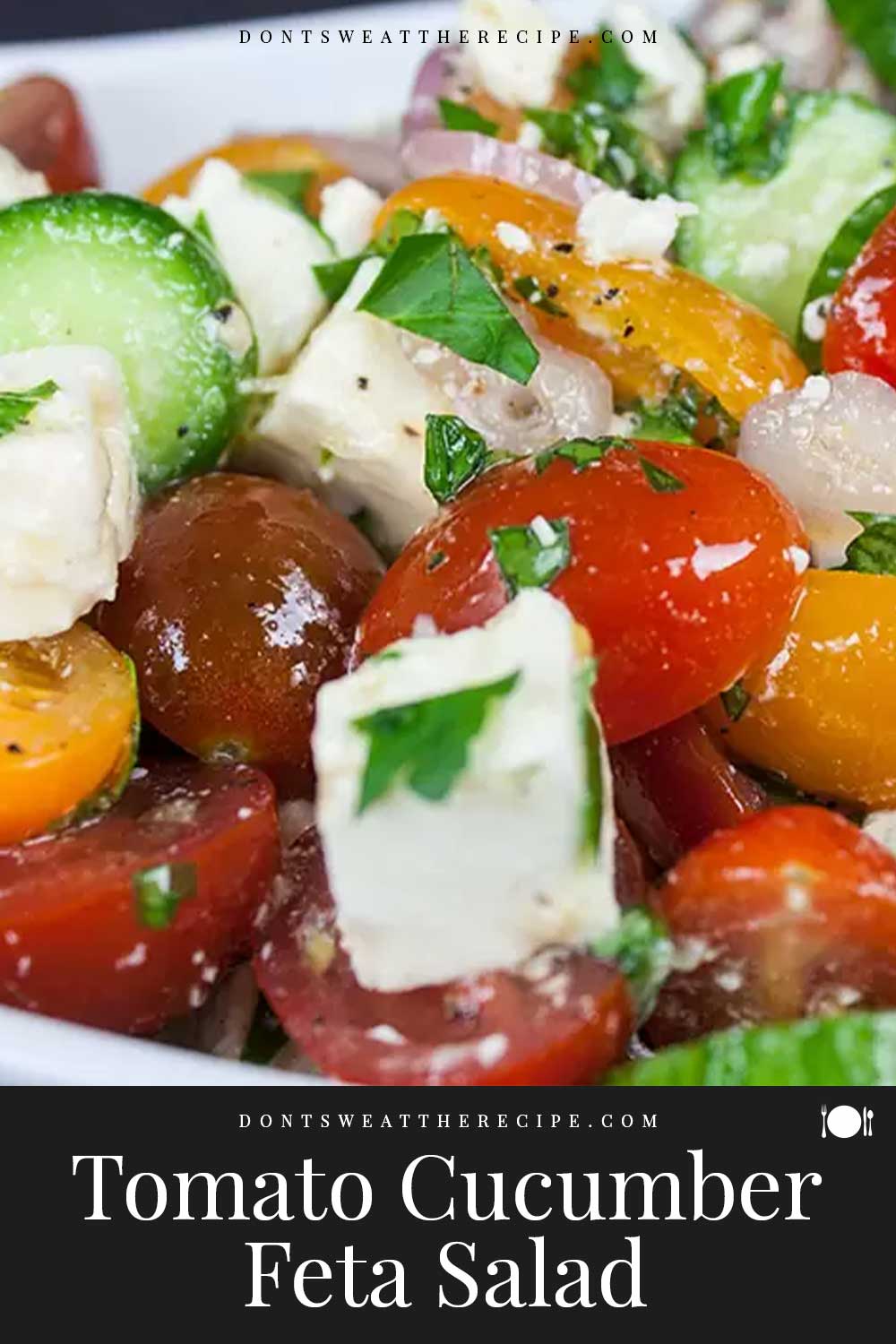 Tomato Cucumber Feta Salad - Don't Sweat The Recipe