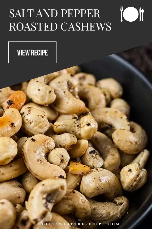 Salt and Pepper Roasted Cashews - Don't Sweat The Recipe