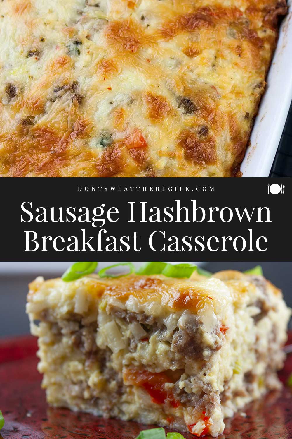 Sausage Hashbrown Breakfast Casserole - Don't Sweat The Recipe