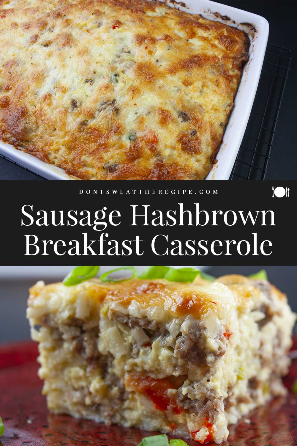 Sausage Hashbrown Breakfast Casserole - Don't Sweat The Recipe