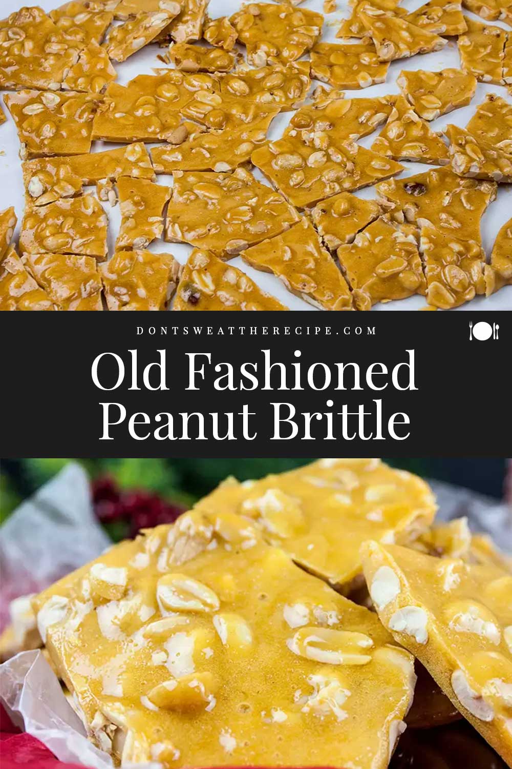 Old Fashioned Peanut Brittle - Don't Sweat The Recipe