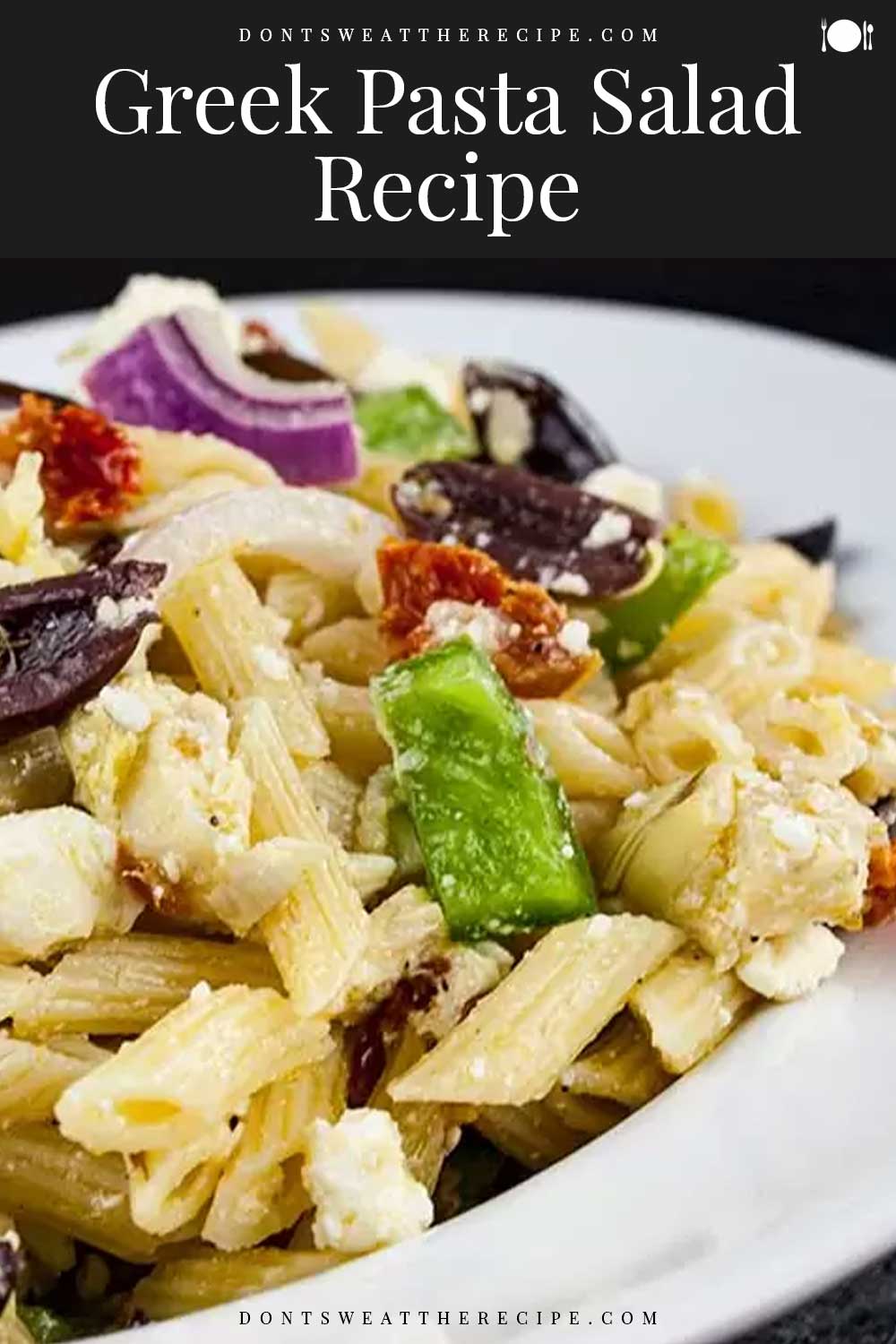 Greek Pasta Salad Recipe - Don't Sweat The Recipe