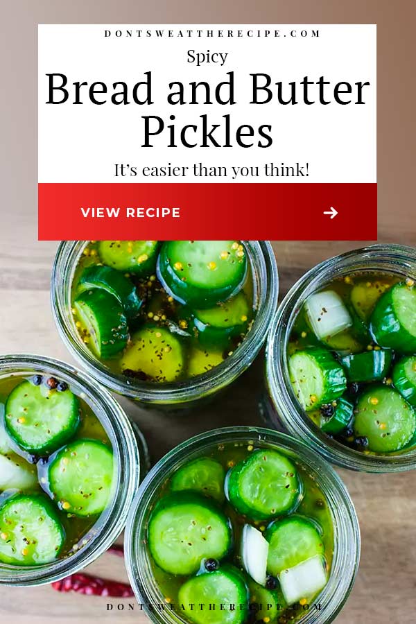 Spicy Bread and Butter Pickles Don't Sweat The Recipe