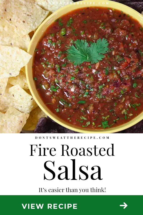 Easy Homemade Fire Roasted Salsa (5 Minute) Don't Sweat The Recipe