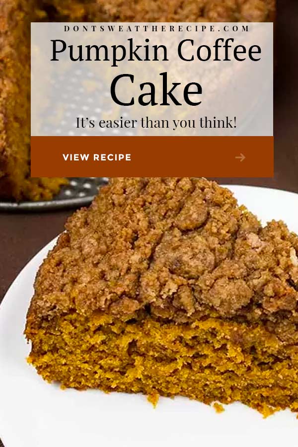 Easy Pumpkin Coffee Cake with Streusel Topping - Don't Sweat The Recipe