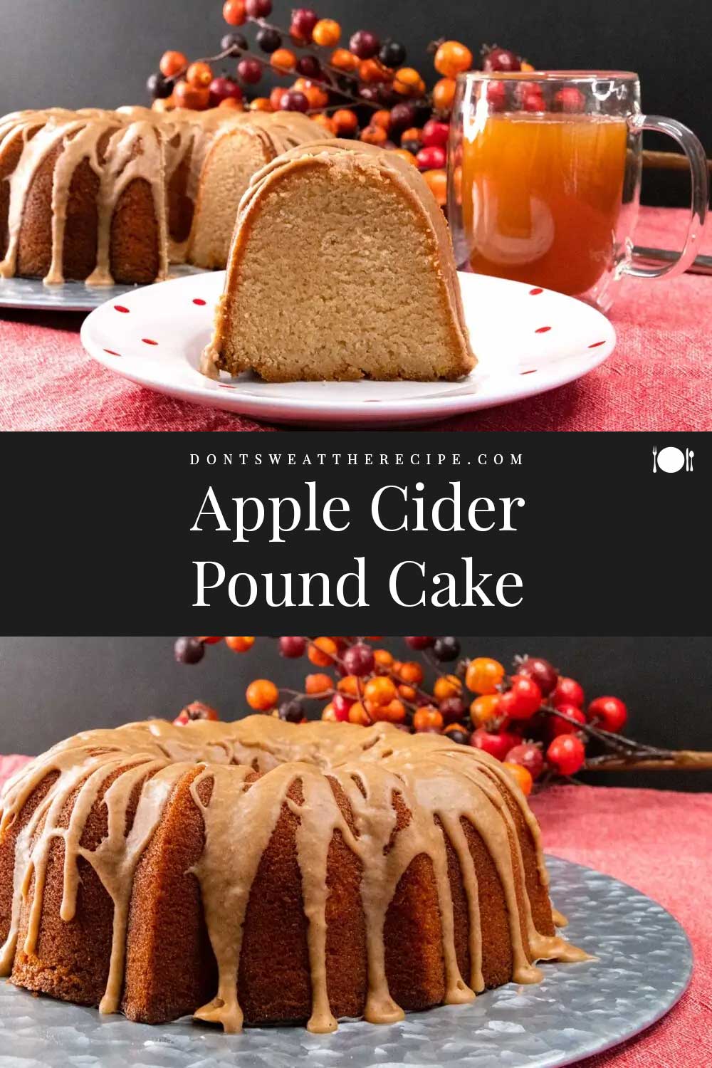 Apple Cider Pound Cake - Don't Sweat The Recipe