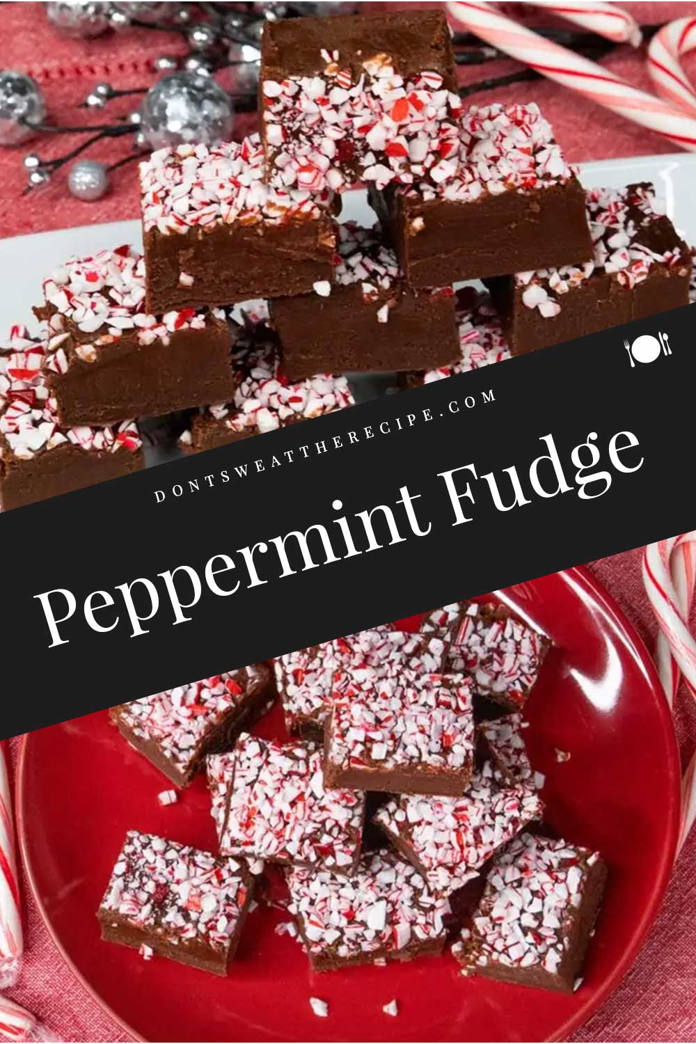 Easy Chocolate Peppermint Fudge - Don't Sweat The Recipe