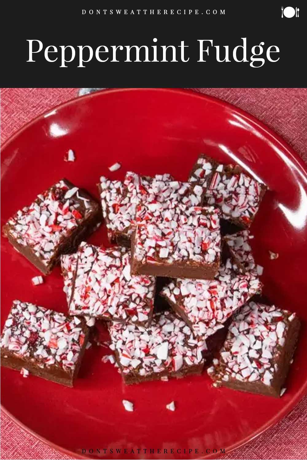 Easy Chocolate Peppermint Fudge - Don't Sweat The Recipe