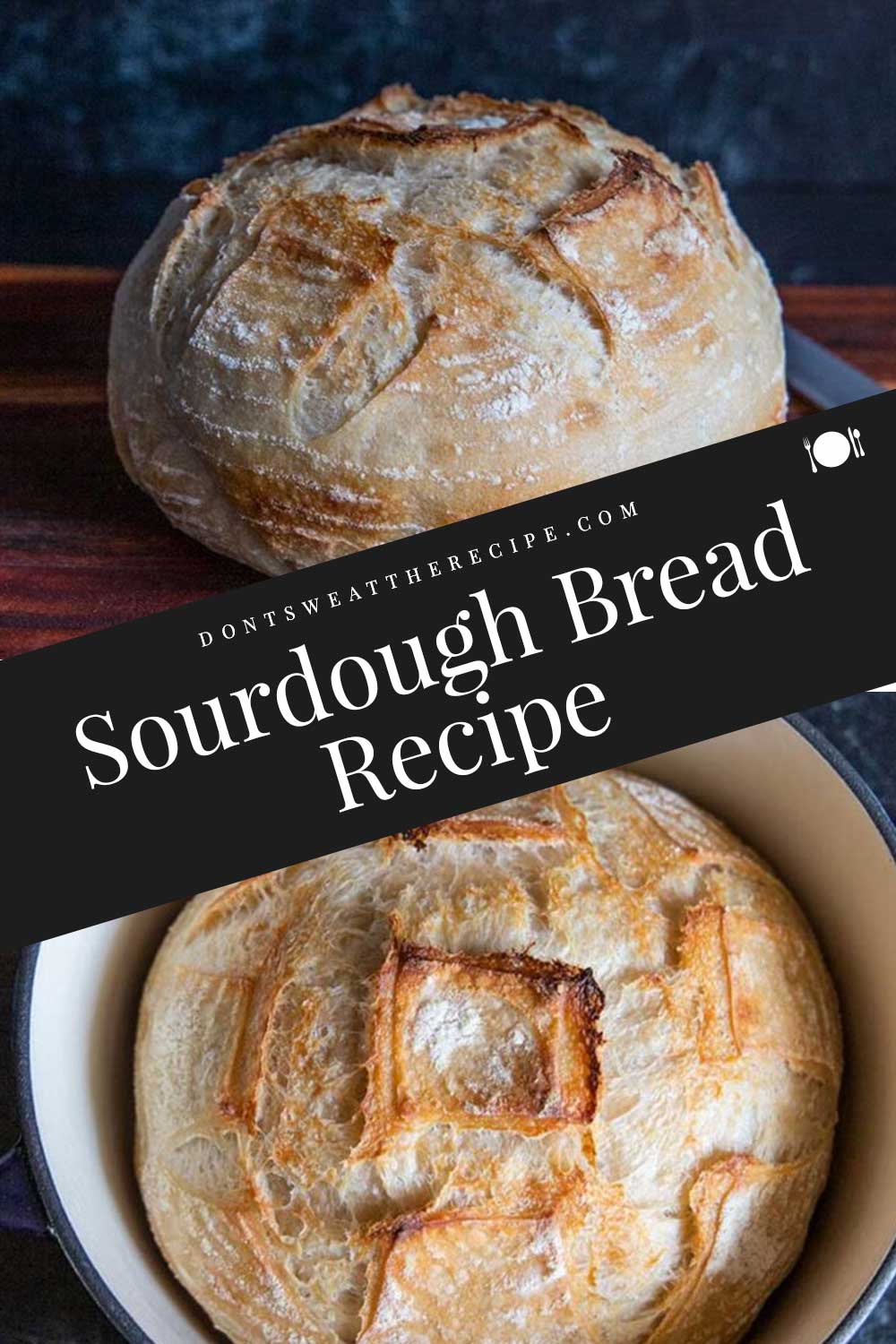 Sourdough Bread Recipe - Don't Sweat The Recipe