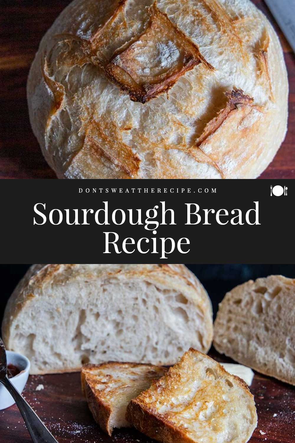 Sourdough Bread Recipe - Don't Sweat The Recipe