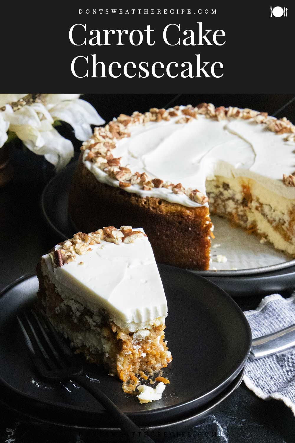 Carrot Cake Cheesecake - Don't Sweat The Recipe