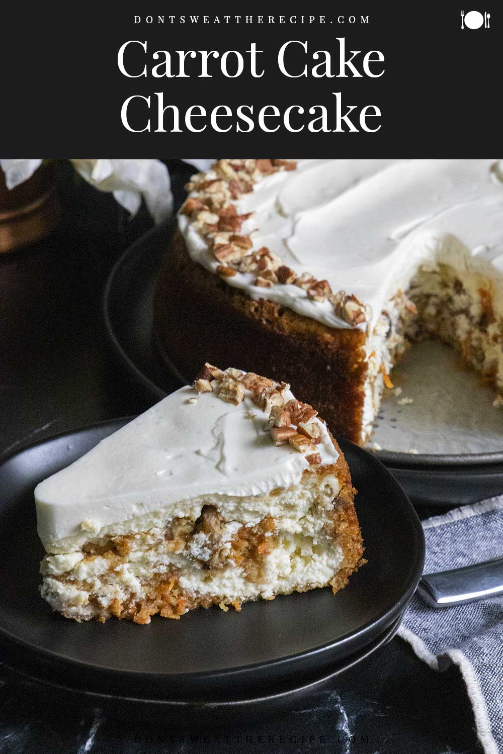 Carrot Cake Cheesecake - Don't Sweat The Recipe