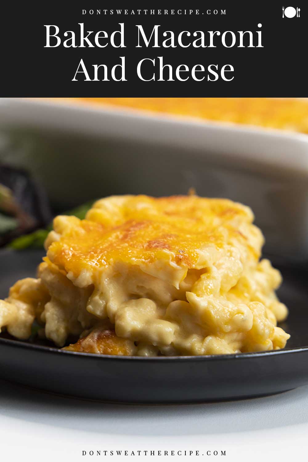Baked Macaroni And Cheese - Don't Sweat The Recipe