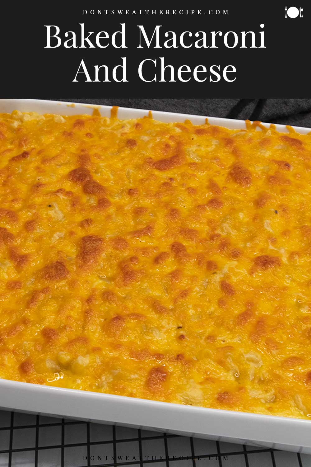 Baked Macaroni And Cheese - Don't Sweat The Recipe