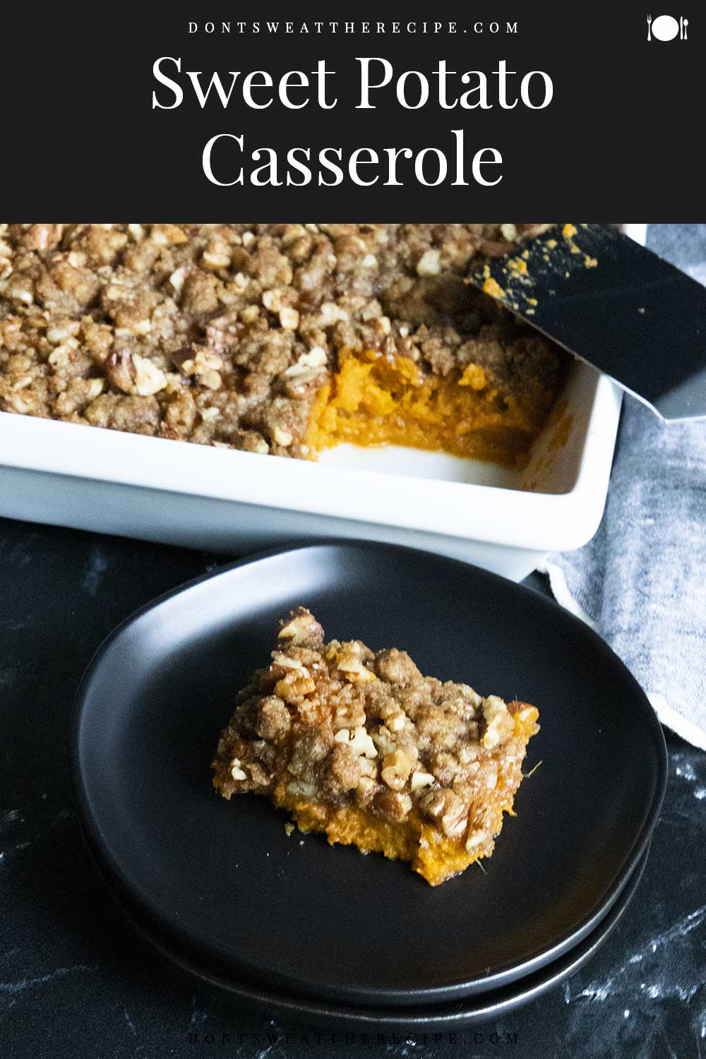 Easy Pecan Roasted Sweet Potato Casserole - Don't Sweat The Recipe