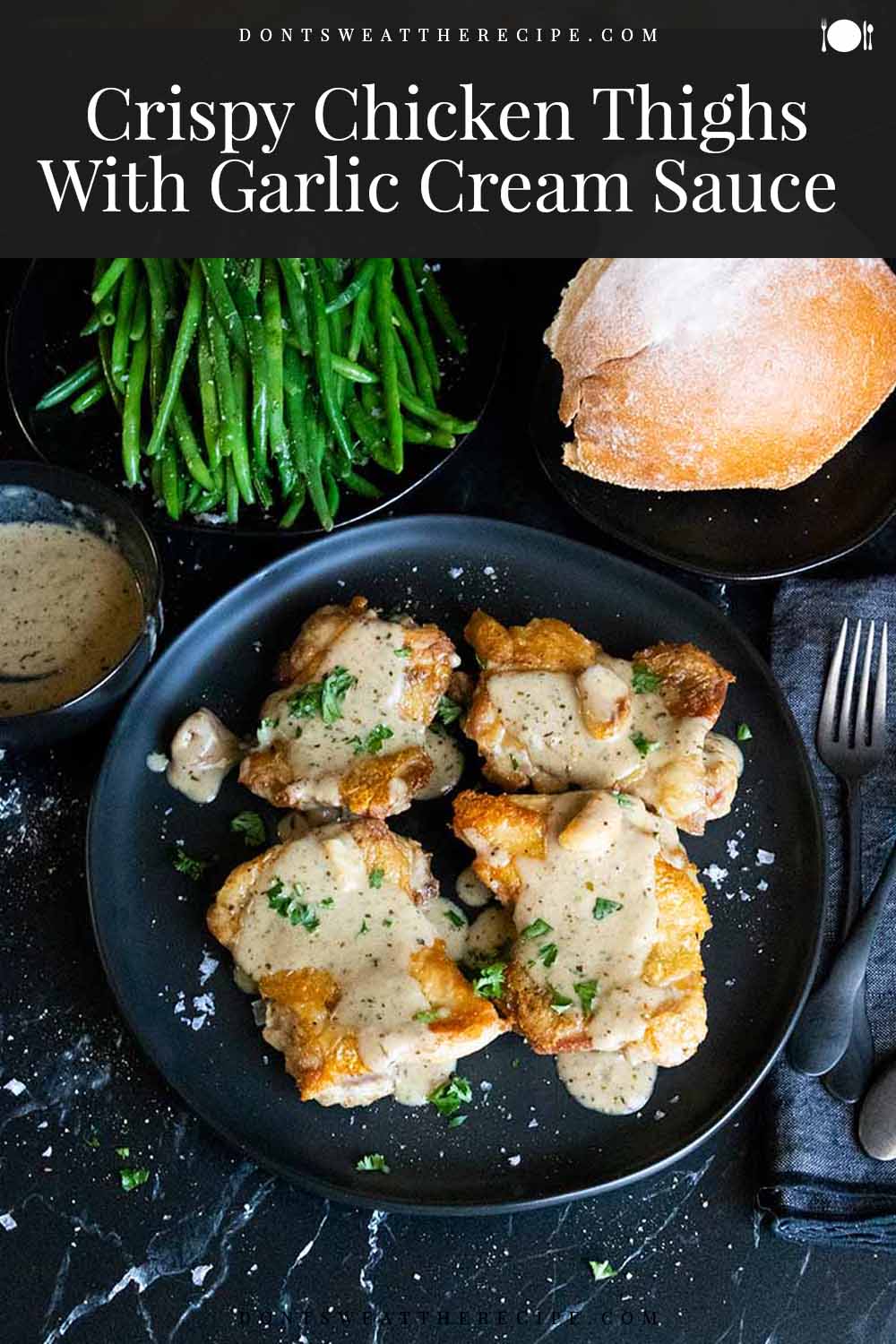 Crispy Chicken Thighs With Garlic Cream Sauce - Don't Sweat The Recipe