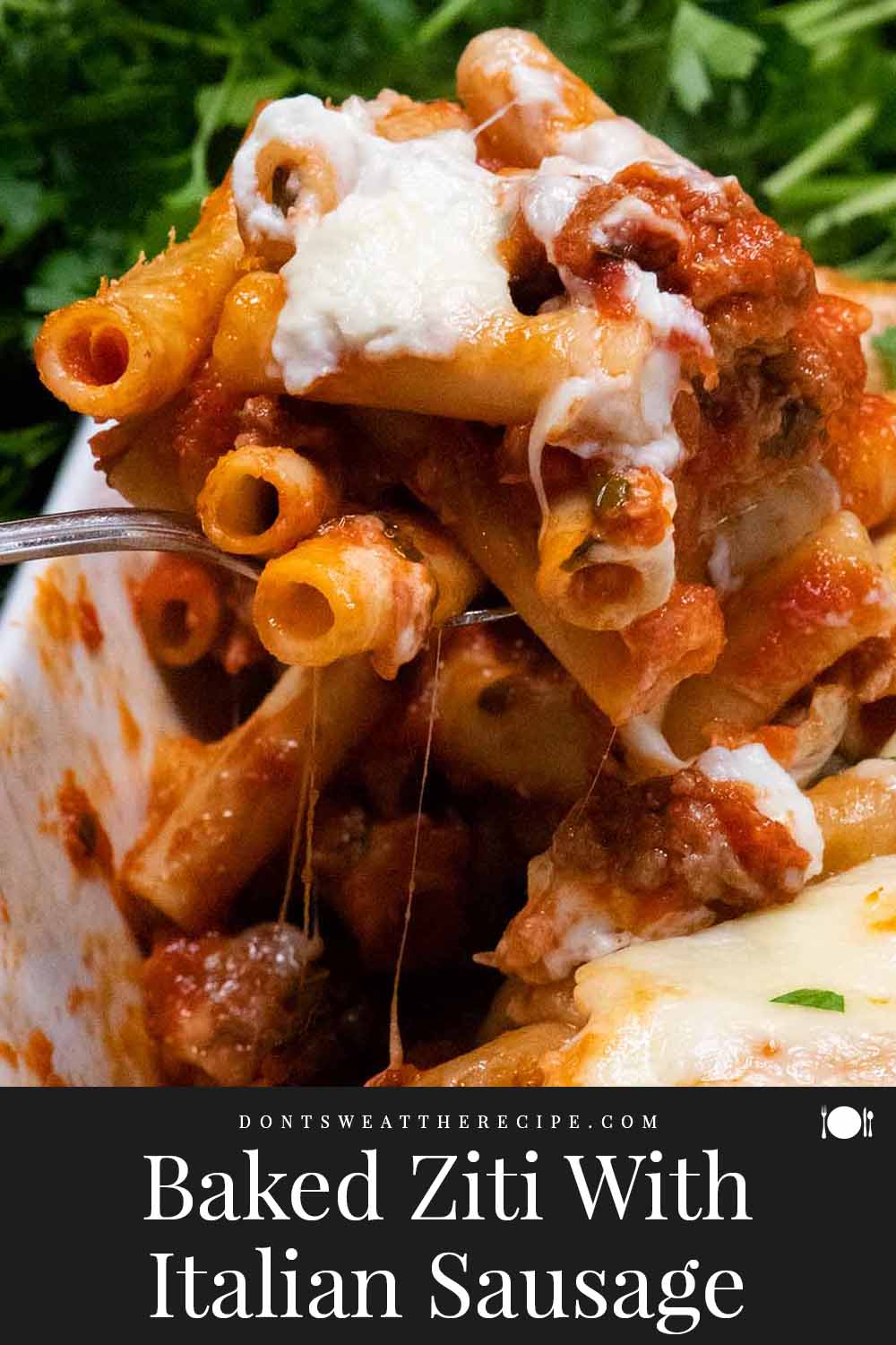 Foolproof Baked Ziti With Italian Sausage Don T Sweat The Recipe