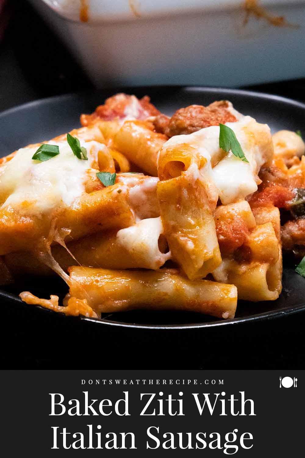 Foolproof Baked Ziti With Italian Sausage - Don't Sweat The Recipe