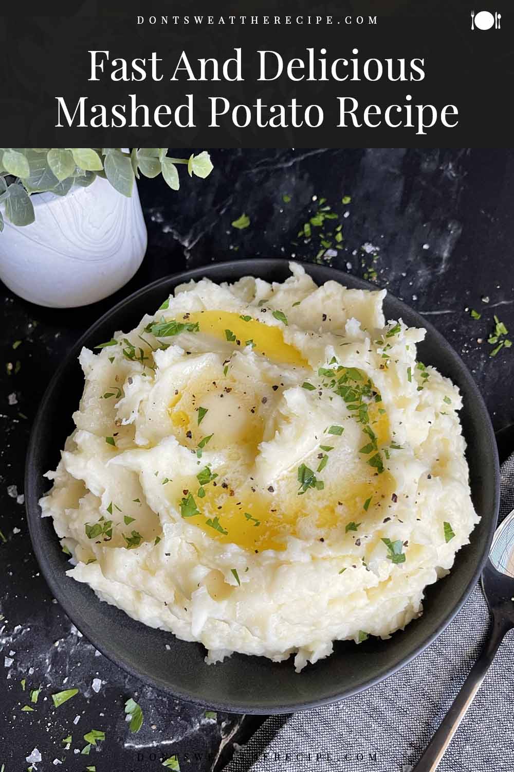 Fast And Delicious Mashed Potatoes Recipe - Don't Sweat The Recipe