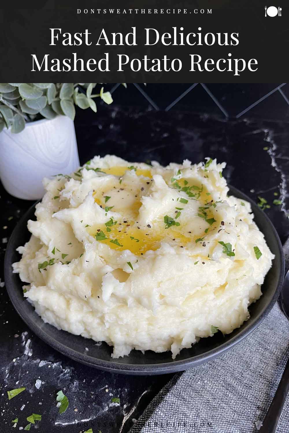 Fast And Delicious Mashed Potatoes Recipe - Don't Sweat The Recipe