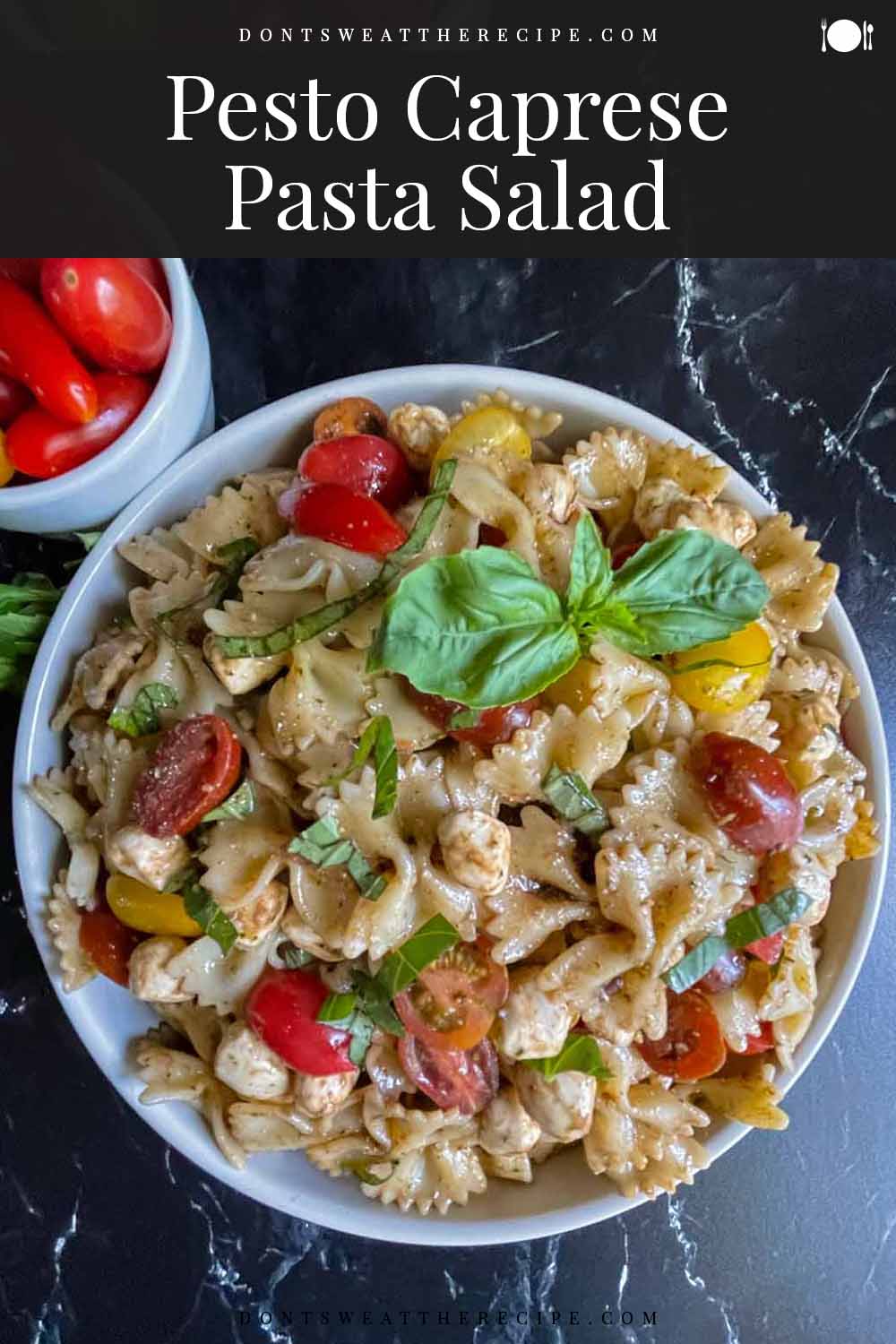 Pesto Caprese Pasta Salad - Don't Sweat The Recipe