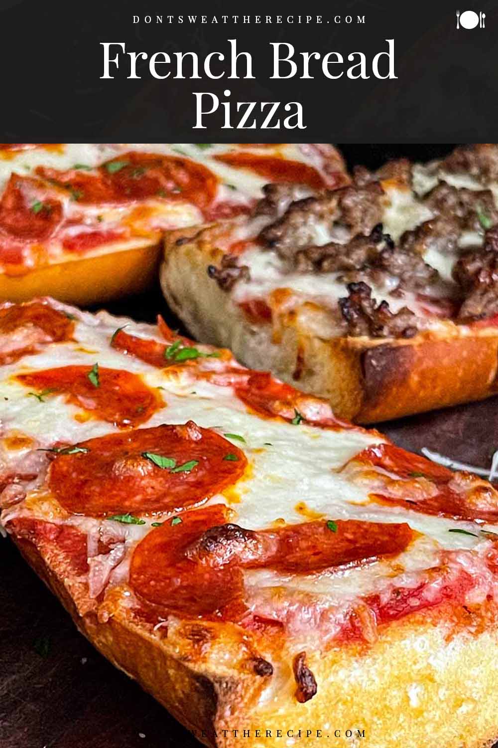 Easy Homemade French Bread Pizza Recipe - Don't Sweat The Recipe