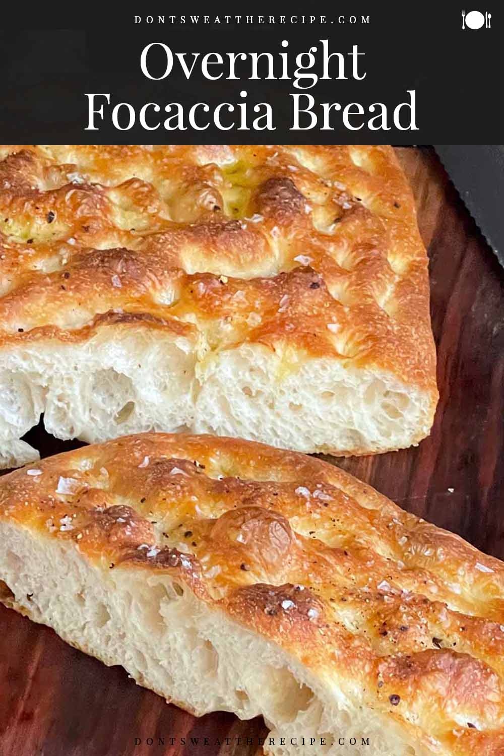 Easy No Knead Overnight Focaccia Bread - Don't Sweat The Recipe