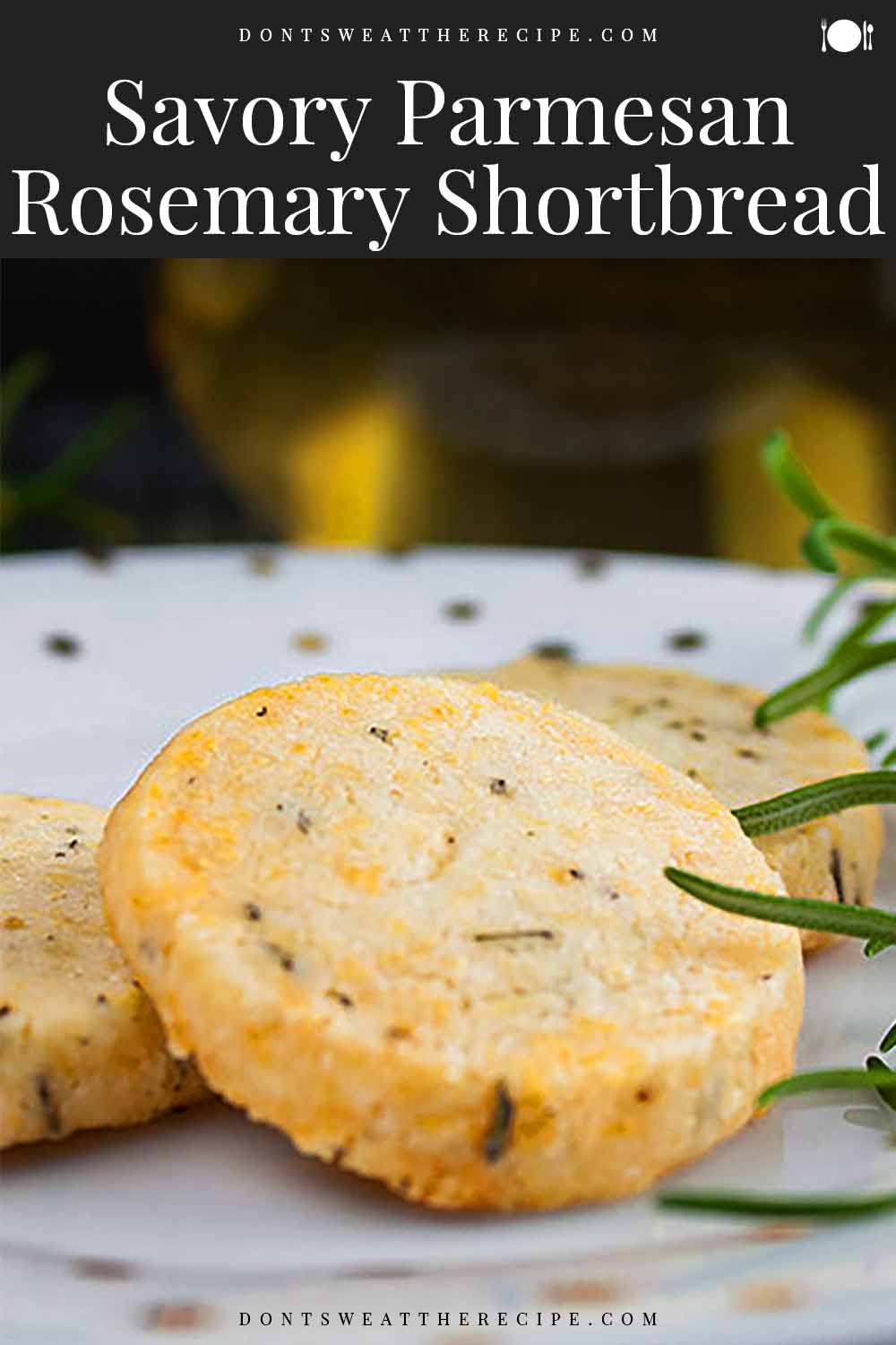 Savory Parmesan Rosemary Shortbread Dont Sweat The Recipe 