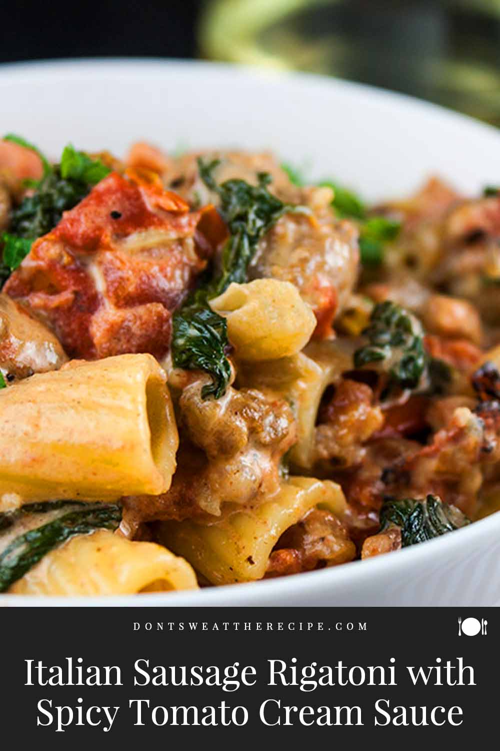 Italian Sausage Rigatoni with Spicy Tomato Cream Sauce Don't Sweat