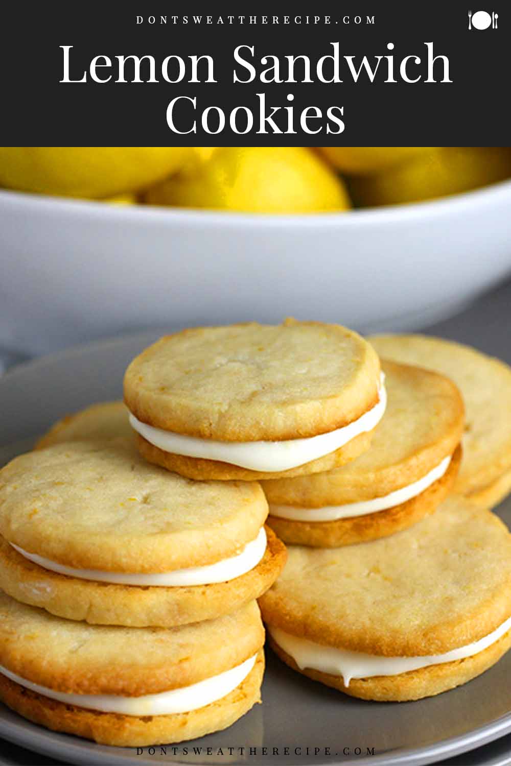 Lemon Sandwich Cookies - Don't Sweat The Recipe