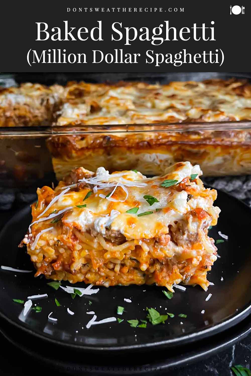 Baked Spaghetti (Million Dollar Spaghetti) - Don't Sweat The Recipe