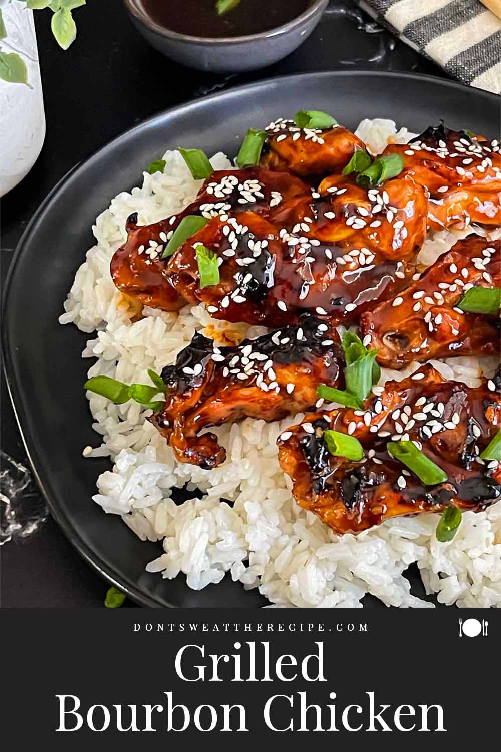 Grilled Bourbon Chicken - Don't Sweat The Recipe