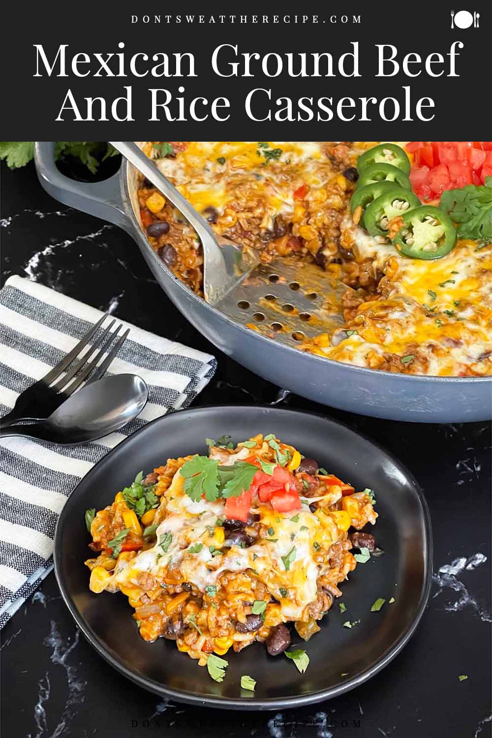 Mexican Ground Beef And Rice Casserole - Don't Sweat The Recipe